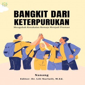 Bangkit dari Keterpurukan Mengubah Kenakalan Remaja Menjadi Prestasi