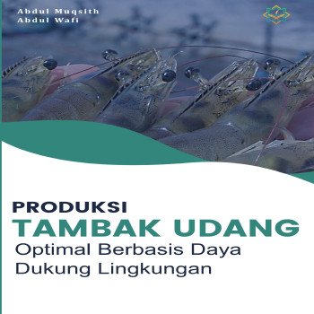 Produksi Tambak Udang Optimal Berbasis Daya Dukung Lingkungan