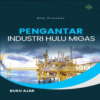 Pengantar Industri Hulu Migas