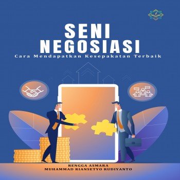 SENI NEGOSIASI Cara Mendapatkan Kesepakatan Terbaik