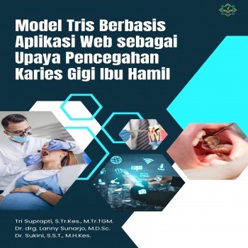 Model Tris Berbasis Aplikasi Web Sebagai Upaya Pencegahan Karies Gigi Ibu Hamil