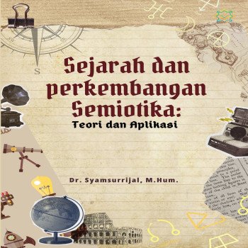 Sejarah dan perkembangan Semiotika Teori dan Aplikasi