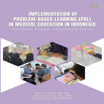 IMPLEMENTATION OF PROBLEM BASED LEARNING PBL IN MEDICAL EDUCATION IN INDONESIA: Theory Practice Eval