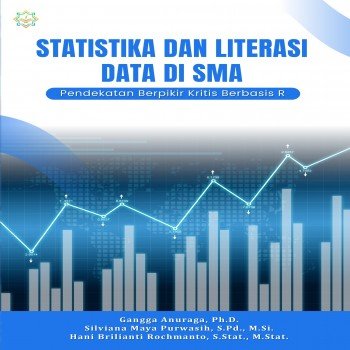 STATISTIKA DAN LITERASI DATA DI SMA Pendekatan Berpikir Kritis Berbasis R