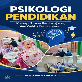 PSIKOLOGI PENDIDIKAN Konsep Proses Pembelajaran dan Praktik Pembelajaran