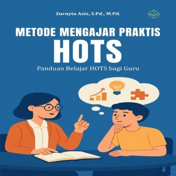 Metode Pengajaran HOTS Panduan Belajar HOTS bagi Guru