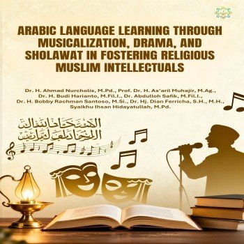 Arabic Language Learning Through Musicalization Drama and Sholawat in Fostering Religious Muslim Int