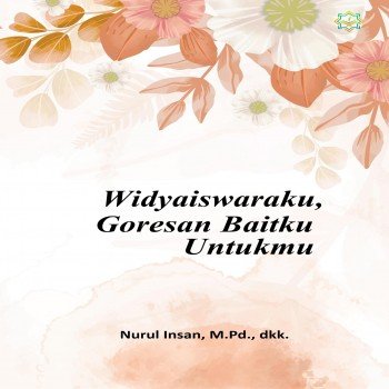 Widyaiswaraku, Goresan Baitku Untukmu