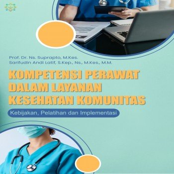 KOMPETENSI PERAWAT DALAM LAYANAN KESEHATAN KOMUNITAS Kebijakan Pelatihan dan Implementasi