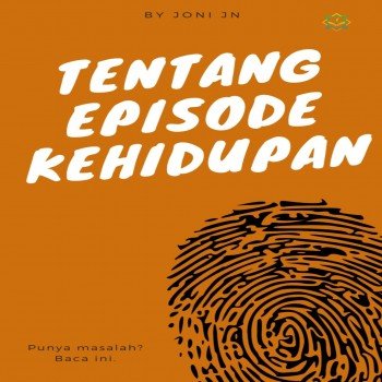 TENTANG EPISODE KEHIDUPAN