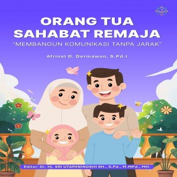 Orang Tua Sahabat Remaja Membangun Komunikasi Tanpa Jarak