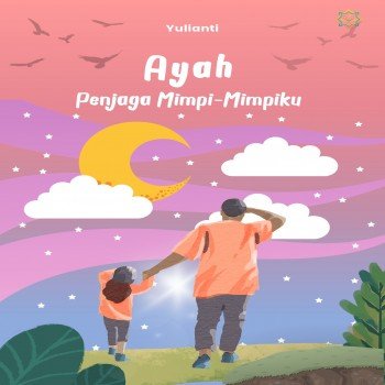Ayah Penjaga Mimpi Mimpiku