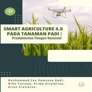 Smart Agriculture 4.0 pada Tanaman Padi: Produktivitas Pangan Nasional
