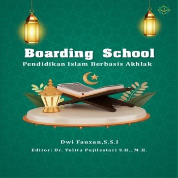 Boarding School Pendidikan Islam Berbasis Akhlak