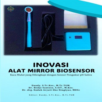 Inovasi Alat Mirror Biosensor Kaca Mulut yang dilengkapi dengan Sensor Pengukur pH Saliva