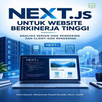 NEXT JS UNTUK WEBSITE BERKINERJA TINGGI ANALISIS SERVER SIDE RENDERING DAN CLIENT SIDE RENDERING