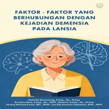 FAKTOR FAKTOR YANG BERHUBUNGAN DENGAN KEJADIAN DEMENSIA PADA LANSIA
