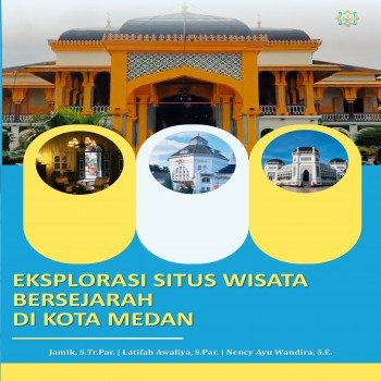 EKSPLORASI SITUS WISATA BERSEJARAH DI KOTA MEDAN