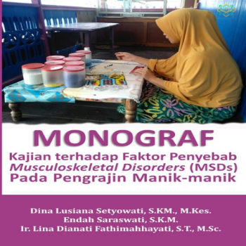 KAJIAN TERHADAP FAKTOR-FAKTOR PENYEBAB MUSCULOSKELETAL DISORDERS (MSDS) PADA PENGRAJIN MANIK-MANIK