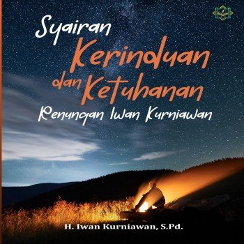 Syairan kerinduan dan ketuhanan renungan iwan kurniawan