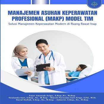 Manajemen Asuhan Keperawatan Profesional MAKP Model Tim Solusi Manajemen Keperawatan Modern di Ruang