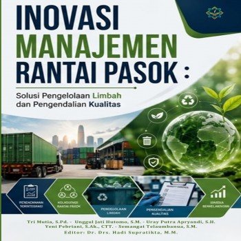 INOVASI MANAJEMEN RANTAI PASOK Solusi Pengelolaan Limbah dan Pengendalian Kualitas
