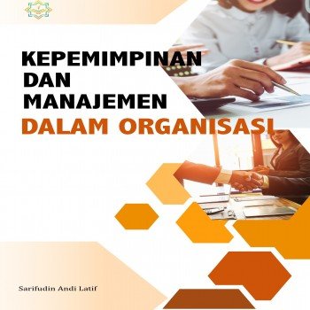 Kepemimpinan dan Manajemen dalam Organisasi