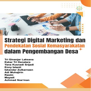 Strategi Digital marketing dan Pendekatan Sosial Kemasyarakatan dalam Pengembangan Desa