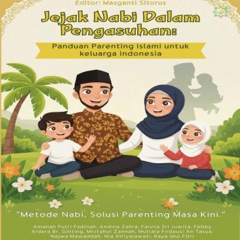 JEJAK NABI DALAM PENGASUHAN Panduan Parenting Islami untuk Keluarga Indonesia