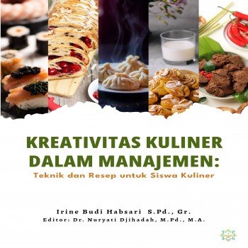 KREATIVITAS KULINER DALAM MANAJEMEN Teknik dan Resep untuk Peserta Didik Jurusan Tata Boga Buku 1