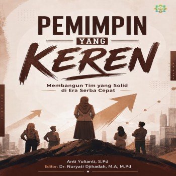 PEMIMPIN YANG KEREN Membangun Tim yang Solid di Era Serba Cepat