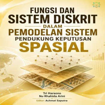Fungsi dan Sistem Diskrit dalam Pemodelan Sistem Pendukung Keputusan Spasial