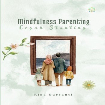 Mindfulness Parenting Cegah Stunting