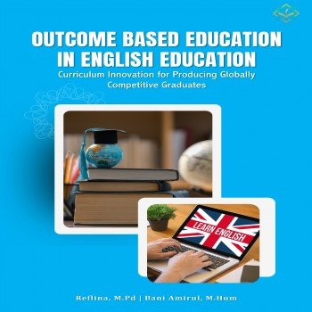 OUTCOME BASED EDUCATION IN ENGLISH EDUCATION Curriculum Innovation for Producing Globally Competitiv