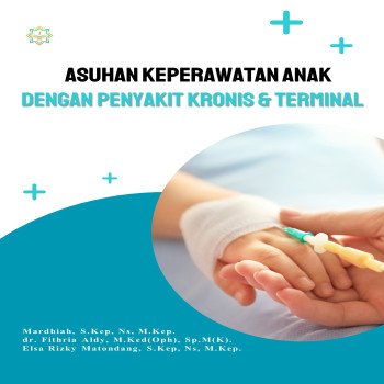 ASUHAN KEPERAWATAN ANAK DENGAN PENYAKIT KRONIS TERMINAL