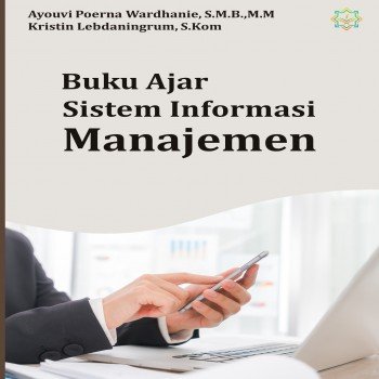 Buku ajar sistem informasi manajemen