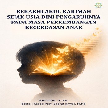 BERAKHLAKUL KARIMAH SEJAK DINI PENGARUHNYA PADA MASA PERKEMBANGAN KECERDASAN ANAK