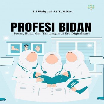 PROFESI BIDAN Peran Etika dan Tantangan di Era Digitalisasi