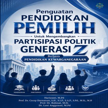 PENGUATAN PENDIDIKAN PEMILIH UNTUK MENGEMBANGKAN PARTISIPASI POLITIK GENERASI Z BERBASIS PENDIDIKAN