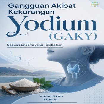 Gangguan Akibat Kekurangan Yodium GAKY Sebuah Endemi yang Terabaikan