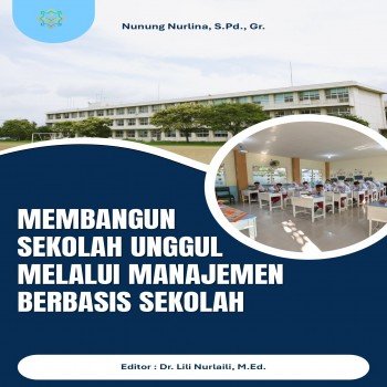 Membangun Sekolah Unggul Melalui Manajemen Berbasis Sekolah