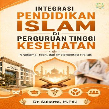 INTEGRASI PENDIDIKAN ISLAM DI PERGURUAN TINGGI KESEHATAN