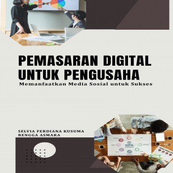 Pemasaran Digital untuk Pengusaha Memanfaatkan Media Sosial untuk Sukses