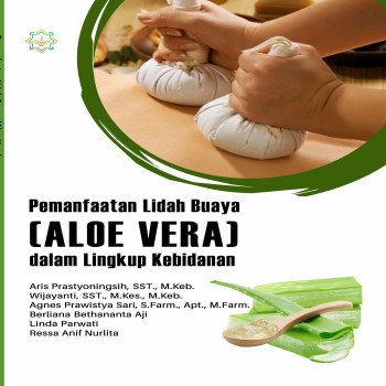 Pemanfaatan Lidah Buaya Aloe Vera dalam Lingkup Kebidanan