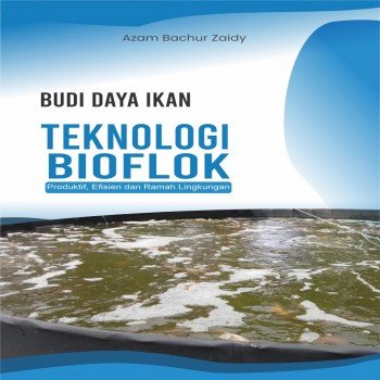Budi Daya Ikan Teknologi Bioflok Produktif Efisien dan Ramah Lingkungan