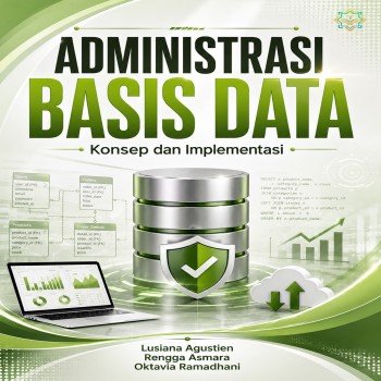 ADMINISTRASI BASIS DATA Konsep dan Implementasi