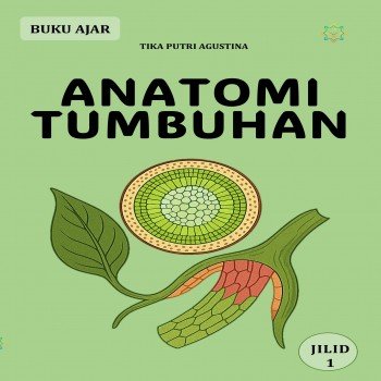 Buku Ajar Anatomi Tumbuhan Jilid 1