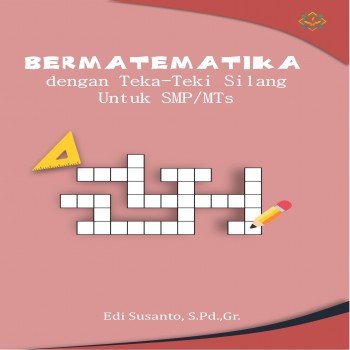 Bermatematika dengan Teka-Teki Silang Untuk SMP/MTs