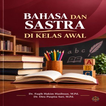 BAHASA DAN SASTRA DI KELAS AWAL