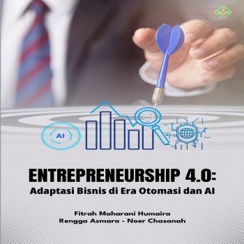 ENTREPRENEURSHIP 4 0 Adaptasi Bisnis di Era Otomasi dan AI